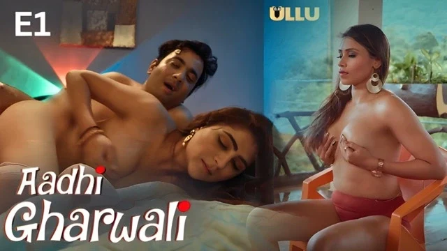 Aadhi Gharwali S1 Ep1 – Ullu – Hiral Radadiya Aunty Porn Videos