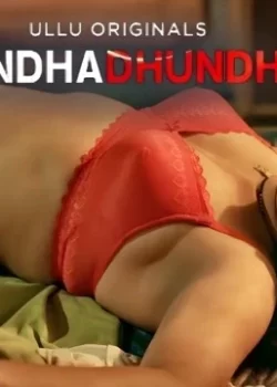 Andhadhundh S1 Ep4 – Ullu – Muskaan Agrawal Desi Bhabhi Com