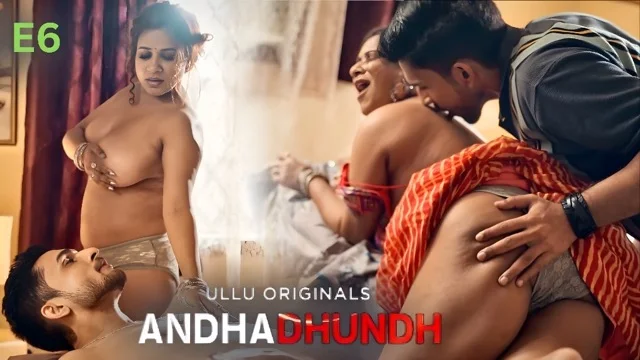 Andhadhundh  S2 Ep6 – Ullu – Subhati Das Mausi Ki Chudai Ki Kahani