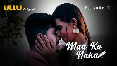 Maa Ka Naka Ep11 – Ullu – Jayshree Gaikwad Indian Sexy Bhabhi