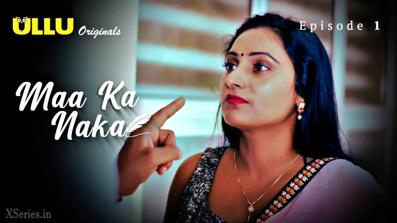 Maa Ka Naka Ep1 – Ullu – Jayshree Gaikwad Bhabhi XXX Video