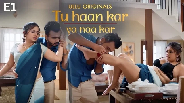 Tu Haan Kar Ya Naa Kar S1 Ep1 – Ullu – Priyanka Haider Indian Bhabhi Sex