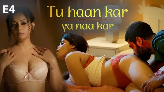 Tu Haan Kar Ya Naa Kar S2 Ep4 – Ullu – Priyanka Chaurasiya XNXX Bhabhi