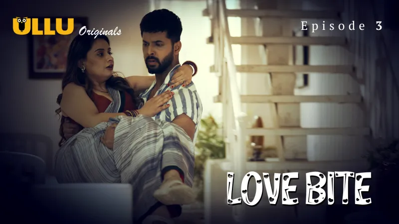 Love Bite Ep3 – Ullu – Neelam Bhanushali Aunty Sex